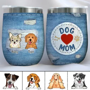 Dog Lovers - Dog Mom Jeans Texture - Personalized Wine Tumbler (VT)