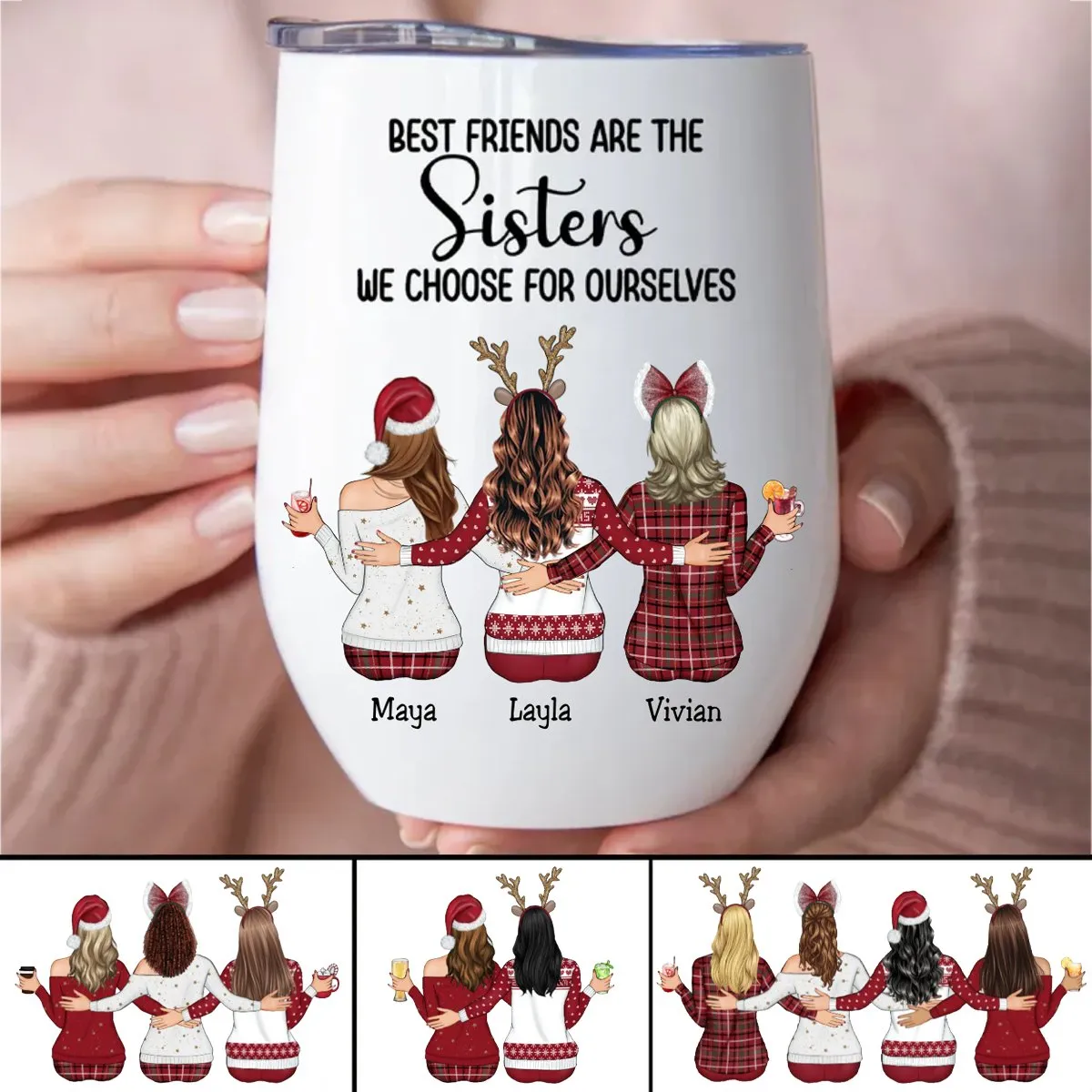 Sisters - Best Friends Are The Sisters We Choose For Ourselves - Personalized Wine Tumbler